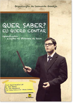 Livro: Quer Saber? Eu quero contar Aprendizados e Lições na Síndrome de Down